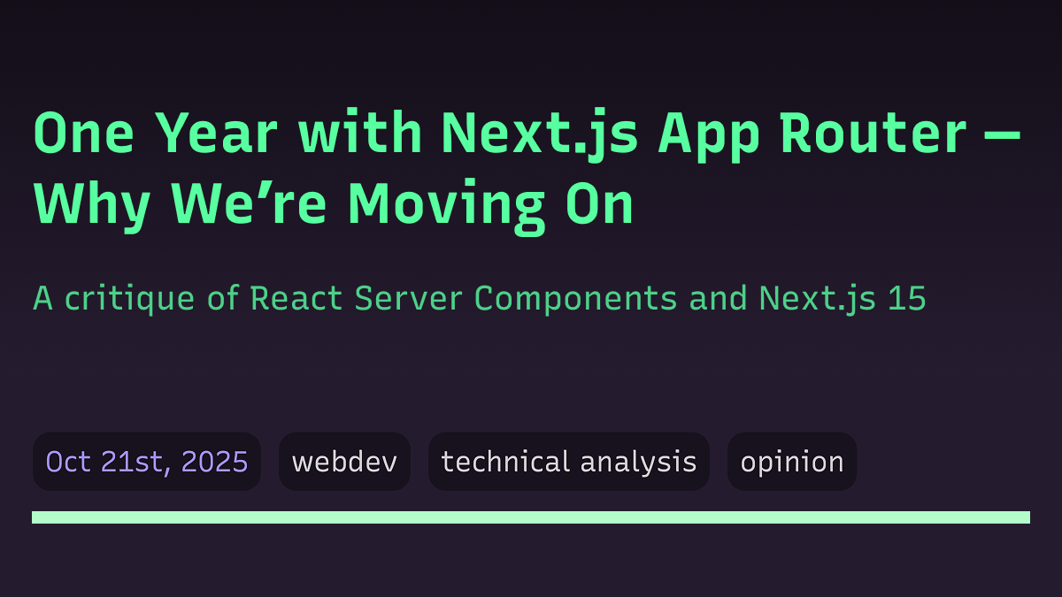 One Year with Next.js App Router – Why We're Moving On